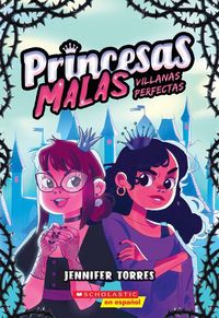 Produktbild: Princesas Malas #1: Villanas Perfectas (Bad Princesses #1: Perfect Villains)