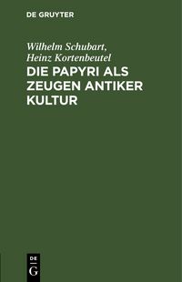 Produktbild: Die Papyri als Zeugen antiker Kultur