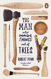 Produktbild: The Man Who Made Things Out of Trees
