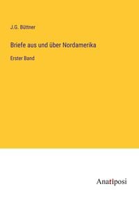 Produktbild: Briefe aus und &uuml;ber Nordamerika