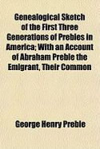 Produktbild: Genealogical Sketch of the First Three Generations of Prebles in America
