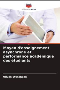 Produktbild: Moyen d'enseignement asynchrone et performance acad&eacute;mique des &eacute;tudiants