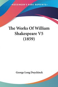 Produktbild: The Works Of William Shakespeare V5 (1859)