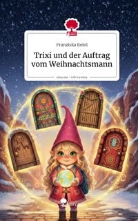 Produktbild: Trixi und der Auftrag vom Weihnachtsmann. Life is a Story - story.one
