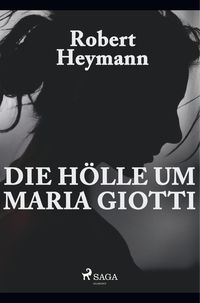 Produktbild: Die H&ouml;lle um Maria Giotti