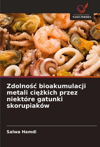 Produktbild: Zdolno&iquest;&iquest; bioakumulacji metali ci&iquest;&iquest;kich przez niekt&oacute;re gatunki skorupiak&oacute;w