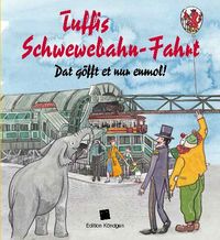Produktbild: Tuffis Schwewebahnfahrt (Mundart-Ausgabe)