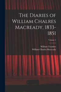 Produktbild: The Diaries of William Chalres Macready, 1833-1851; Volume 2