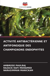 Produktbild: ACTIVIT&Eacute; ANTIBACT&Eacute;RIENNE ET ANTIFONGIQUE DES CHAMPIGNONS ENDOPHYTES