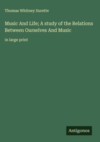 Produktbild: Music And Life; A study of the Relations Between Ourselves And Music
