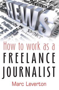 Produktbild: Leverton, M: How To Work as a Freelance Journalist