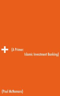 Produktbild: A Primer: Islamic Investment Banking