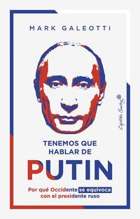 Produktbild: Tenemos Que Hablar De Putin Por Que Occidente Se Equivoca Con El Presidente Ruso