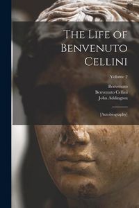 Produktbild: The Life of Benvenuto Cellini