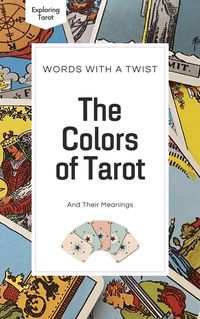 Produktbild: The Colors of Tarot (Exploring Tarot, #1)