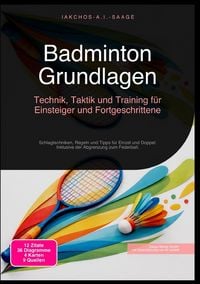 Produktbild: Badminton Grundlagen: Technik, Taktik und Training f&uuml;r Einsteiger und Fortgeschrittene