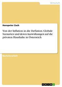 Produktbild: Von der Inflation in die Deflation. Globale Szenarien und deren Auswirkungen auf die privaten Haushalte in &Ouml;sterreich