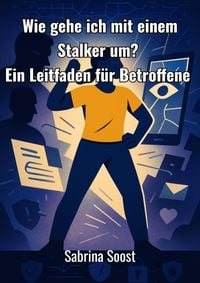 Produktbild: Wie gehe ich mit Stalker um?