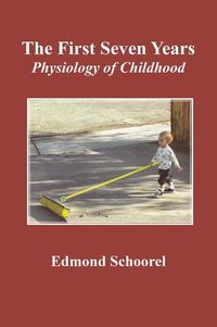 Bild vom Artikel The First Seven Years: Physiology of Childhood vom Autor Edmond Schoorel