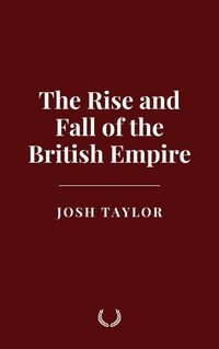 Produktbild: The Rise and Fall of the British Empire