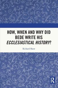 Produktbild: How, When and Why did Bede Write his Ecclesiastical History?