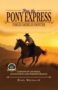 Produktbild: How the Pony Express Forged America's Frontier