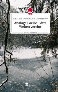 Produktbild: Analoge Poesie - drei Welten vereint. Life is a Story - story.one