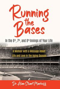 Produktbild: Running The Bases In The 6th, 7th, & 8th Innings Of Your Life