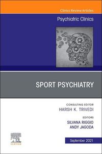 Produktbild: Sport Psychiatry: Maximizing Performance, an Issue of Psychiatric Clinics of North America