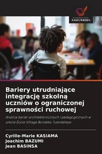 Produktbild: Bariery utrudniaj&iquest;ce integracj&iquest; szkoln&iquest; uczni&oacute;w o ograniczonej sprawno&iquest;ci ruchowej