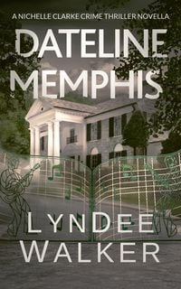 Produktbild: Dateline Memphis: A Nichelle Clarke Crime Thriller Novella