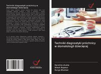 Produktbild: Techniki diagnostyki pr&oacute;chnicy w stomatologii dzieci&iquest;cej