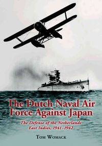 Produktbild: Womack, T: The Dutch Naval Air Force Against Japan