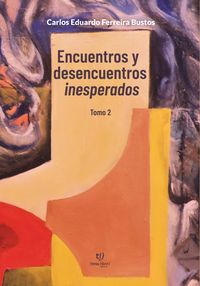 Produktbild: Encuentros y Desencuentros Inesperados Tomo 2