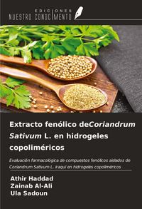 Produktbild: Extracto fen&oacute;lico deCoriandrum Sativum L. en hidrogeles copolim&eacute;ricos