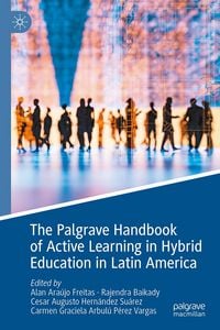 Produktbild: The Palgrave Handbook of Active Learning in Hybrid Education in Latin America