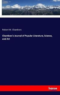 Produktbild: Chambers's Journal of Popular Literature, Science, and Art