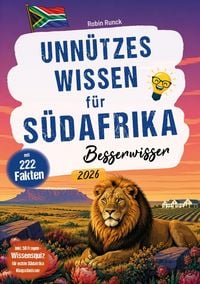 Produktbild: Unn&uuml;tzes Wissen f&uuml;r S&uuml;dafrika Besserwisser: 222 kuriose, lustige & spannende Fakten + 50-Fragen-Wissensquiz f&uuml;r echte S&uuml;dafrika Klugschei&szlig;er