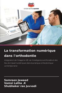 Produktbild: La transformation num&eacute;rique dans l'orthodontie