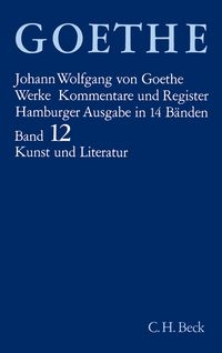 Produktbild: Goethes Werke Bd. 12: Schriften zur Kunst. Schriften zur Literatur. Maximen und Reflexionen