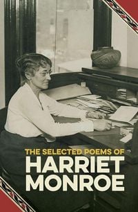 Produktbild: The Selected Poems of Harriet Monroe