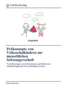 Produktbild: Pr&auml;konzepte von Volksschulkindern zur menschlichen Schwangerschaft