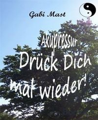 Produktbild: Akupressur - Dr&uuml;ck Dich mal wieder!