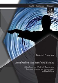 Produktbild: Vereinbarkeit von Beruf und Familie: Ma&szlig;nahmen zur Work-Life-Balance und ihre Auswirkungen auf Unternehmen und Besch&auml;ftigte
