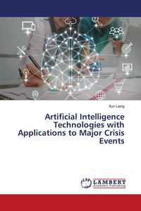 Produktbild: Artificial Intelligence Technologies with Applications to Major Crisis Events