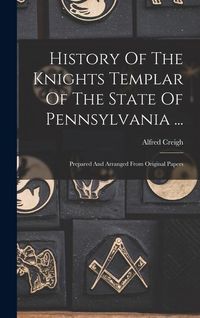 Produktbild: History Of The Knights Templar Of The State Of Pennsylvania ...