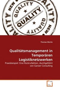 Produktbild: Moritz, T: Qualit&auml;tsmanagement in Tempor&auml;ren Logistiknetzwer