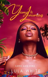 Produktbild: Love and Fire (The Young & Luxurious, #1)