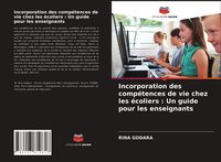 Produktbild: Incorporation des comp&eacute;tences de vie chez les &eacute;coliers : Un guide pour les enseignants