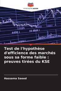 Produktbild: Test de l'hypoth&egrave;se d'efficience des march&eacute;s sous sa forme faible : preuves tir&eacute;es du KSE